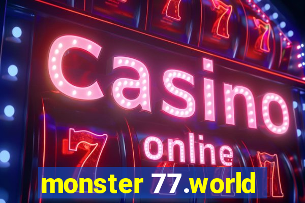 monster 77.world